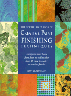 The North Light Book of Creative Paint Finishing Techniques - Bradshaw, Ray