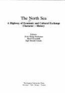 The North Sea: A Highway of Economic and Cultural Exchange - Bang-Andersen, A, and Grude, E H, and Greenhill, B