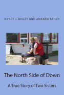 The North Side of Down: A True Story of Two Sisters