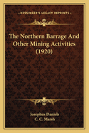 The Northern Barrage and Other Mining Activities (1920)
