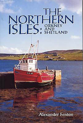 The Northern Isles: Orkney and Shetland - Fenton, Alexander