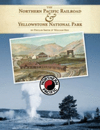 The Northern Pacific Railroad & Yellowstone National Park