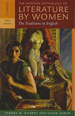 The Norton Anthology of Literature by Women, Volume 2: The Traditions in English - Gilbert, Sandra M, Professor (Editor), and Gubar, Susan, Professor (Editor)