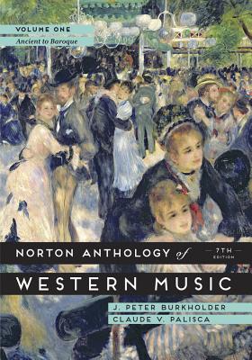The Norton Anthology of Western Music - Burkholder, J. Peter, and Palisca, Claude V.