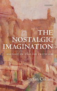 The Nostalgic Imagination: History in English Criticism