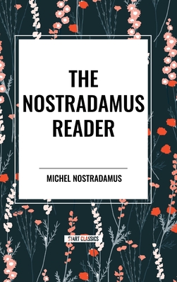 The Nostradamus Reader - Nostradamus, Michel