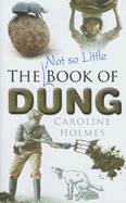 The Not So Little Book of Dung
