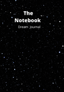 The Notebook Dream Journal: Dream Journal