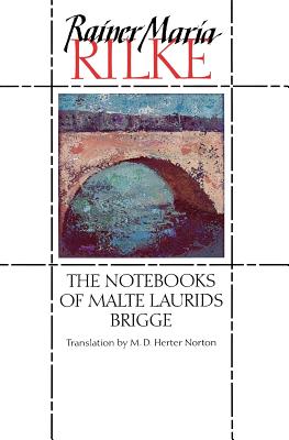 The Notebooks of Malte Laurids Brigge - Rilke, Rainer Maria, and Norton, M D Herter (Translated by)
