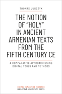 The Notion of holy in Ancient Armenian Texts from the Fifth Century CE: A Comparative Approach Using Digital Tools and Methods