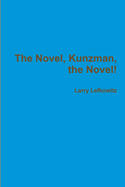The Novel, Kunzman, the Novel!