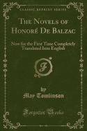 The Novels of Honore de Balzac: Now for the First Time Completely Translated Into English (Classic Reprint)