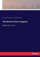 The Novels of Ivan Turgenev: Virgin Soil - Vol. II