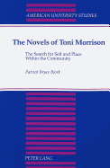 The Novels of Toni Morrison: The Search for Self and Place Within the Community