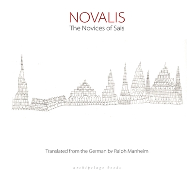 The Novices of Sais: With Illustrations by Paul Klee - Novalis, and Manheim, Ralph (Translated by)