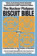 The Nuclear Platypus Biscuit Bible [Softcover]
