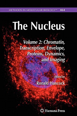 The Nucleus: Volume 1: Nuclei and Subnuclear Components - Hancock, Ronald (Editor)