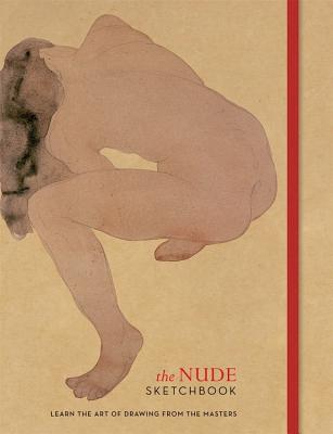 The Nude Sketchbook: Learn the art of drawing from the masters - 