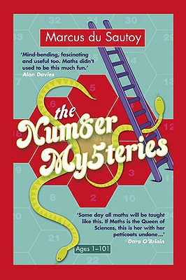 The Number Mysteries: A Mathmatical Odyssey Through Everyday Life - Sautoy, Marcus du