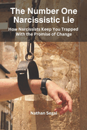 The Number One Narcissistic Lie: How Narcissists Keep You Trapped With the Promise of Change