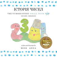 The Number Story 1 &#1030;&#1057;&#1058;&#1054;&#1056;&#1030;&#1071; &#1063;&#1048;&#1057;&#1045;&#1051;: Small Book One English-Ukrainian