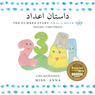 The Number Story 1 &#1583;&#1575;&#1587;&#1578;&#1575;&#1606; &#1575;&#1593;&#1583;&#1575;&#1583;: Small Book One English-Farsi Persian
