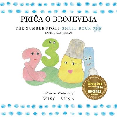 The Number Story 1 PRIA O BROJEVIMA: Small Book One English-Bosnian - 
