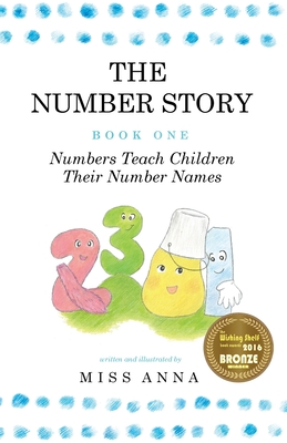 The Number Story 1 / The Number Story 2: Numbers Teach Children Their Number Names / Numbers Count with Children - Anna