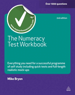 The Numeracy Test Workbook: Everything You Need for a Successful Programme of Self Study Including Quick Tests and Full-length Realistic Mock-ups