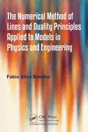 The Numerical Method of Lines and Duality Principles Applied to Models in Physics and Engineering