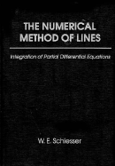 The Numerical Method of Lines: Integration of Partial Differential Equations - Schiesser, William E