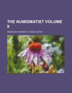 The Numismatist Volume 9