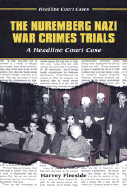 The Nuremberg Nazi War Crimes Trial