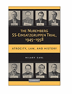 The Nuremberg SS-Einsatzgruppen Trial, 1945-1958