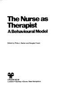 The Nurse as Therapist: A Behavioural Model