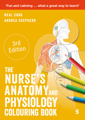 The Nurses Anatomy and Physiology Colouring Book - Cook, Neal, and Shepherd, Andrea