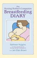 The Nursing Mother's Breastfeeding Diary