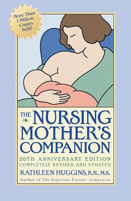 The Nursing Mother's Companion - 5th Edition - Huggins, Kathleen, RN, MS