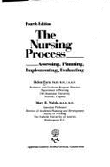 The Nursing Process: Assessing, Planning, Implementing, Evaluating