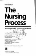 The Nursing Process: Assessing, Planning, Implementing, Evaluating