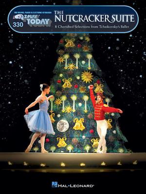 The Nutcracker Suite - Tchaikovsky, Peter Ilich (Composer), and Hal Leonard Publishing Corporation