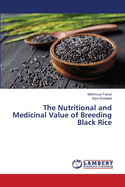 The Nutritional and Medicinal Value of Breeding Black Rice