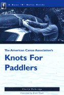 The Nuts 'n' Bolts Guide to the American Canoe Association's Knots for Paddlers