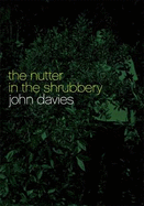 The Nutter in the Shrubbery - Davies, John