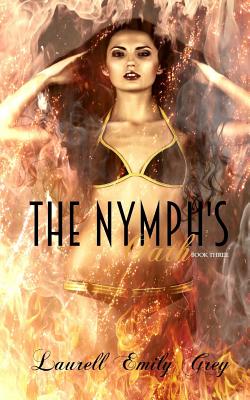 The Nymph's Oath Book Three - Grey, Laurell Emily