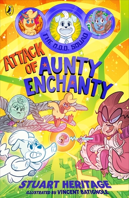 The O.D.D. Squad: Attack of Aunty Enchanty - Heritage, Stuart