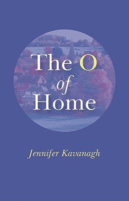 The O of Home - Kavanagh, Jennifer