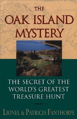 The Oak Island Mystery: The Secret of the World's Greatest Treasure Hunt - Fanthorpe, Patricia