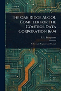 The Oak Ridge ALGOL Compiler for the Control Data Corporation 1604