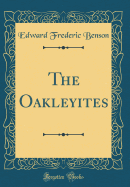 The Oakleyites (Classic Reprint)